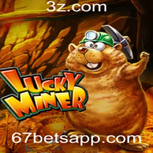 Descubra o Mundo Emocionante de LuckyMiner e a Estratégia 67 Bet